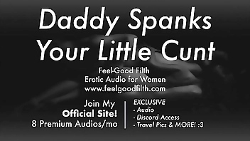 DDLG Role Play: Spanks His Bad Girl's Pussy (feelgoodfilth.com - Erotic Audio for Women)