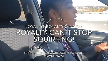 LOYALTYNROYALTY “PULL OVER I HAVE TO SQUIRT NOW